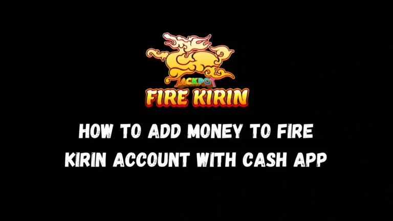 How to Add Money to Fire Kirin account with Cash App